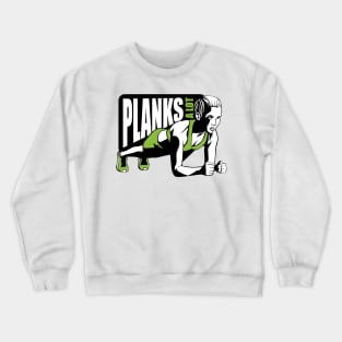 Planks a lot Shirt Tee Crewneck Sweatshirt